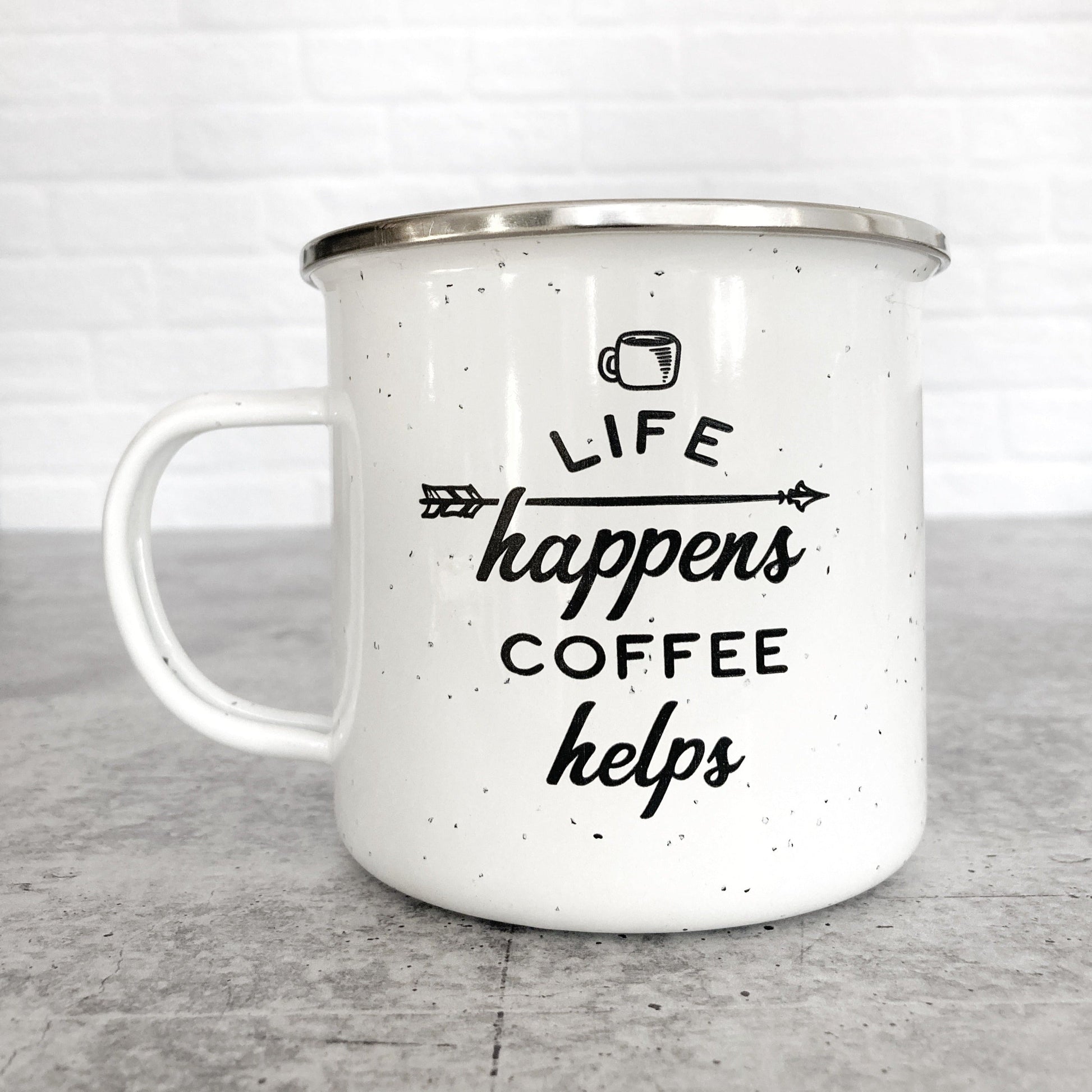 Life Happens Coffee Helps Design on a white enamel mug